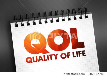 QOL Quality of life - degree to which an individual is healthy, comfortable, and able to participate in or enjoy life events, acronym concept on notepad QOL Quality of life - degree to which an individual is healthy, comfortable, and able to participate in or enjoy life events, acronym concept on notepad 102672786
