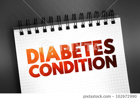 Diabetes Condition - chronic health condition that affects how your body turns food into energy, health text concept on notepad 102672990