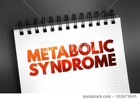 Metabolic syndrome - cluster of conditions that occur together, increasing your risk of heart disease, stroke and type 2 diabetes, text concept on notepad Metabolic syndrome - cluster of conditions that occur together, increasing your risk of heart disease, stroke and type 2 diabetes, text concept on notepad 102673045