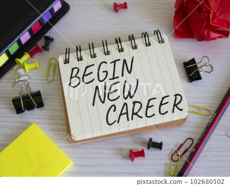 Begin new career symbol. Concept word Begin new career on white notebook. Beautiful wooden background. Business and Begin new career concept. Copy space 102680502