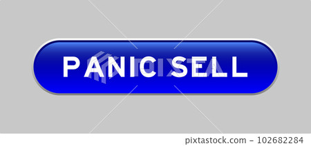 Blue color capsule shape button with word panic sell on gray background 102682284
