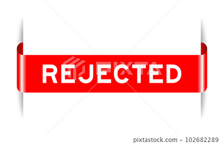 Red color inserted label banner with word rejected on white background Red color inserted label banner with word rejected on white background 102682289