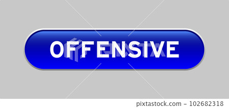 Blue color capsule shape button with word offensive on gray background Blue color capsule shape button with word offensive on gray background 102682318