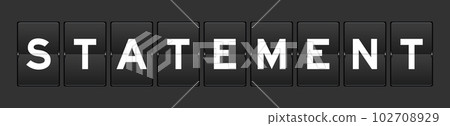 Black color analog flip board with word statement on gray background Black color analog flip board with word statement on gray background 102708929