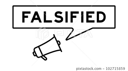 Megaphone icon with speech bubble in word falsified on white background 102715859