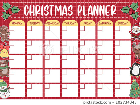 Vector Christmas monthly planner with traditional holiday symbols. Cute winter calendar or timetable for kids. New Year poster with cute kawaii Santa Claus, snowman, fir tree, bear, deer, penguin Vector Christmas monthly planner with traditional holiday symbols. Cute winter calendar or timetable for kids. New Year poster with cute kawaii Santa Claus, snowman, fir tree, bear, deer, penguin 102734345