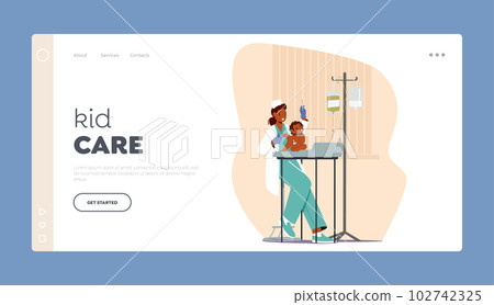 Kid Care Landing Page Template. Pediatrician Female Character Prepares Medicine And Syringe, Calms Baby 102742325