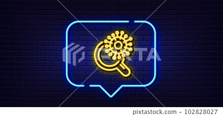 Neon light speech bubble. Coronavirus research line icon. Search Covid-19 virus vaccine sign. Corona virus test symbol. Neon light background. Coronavirus research glow line. Brick wall banner. Vector Neon light speech bubble. Coronavirus research line icon. Search Covid-19 virus vaccine sign. Corona virus test symbol. Neon light background. Coronavirus research glow line. Brick wall banner. Vector 102828027