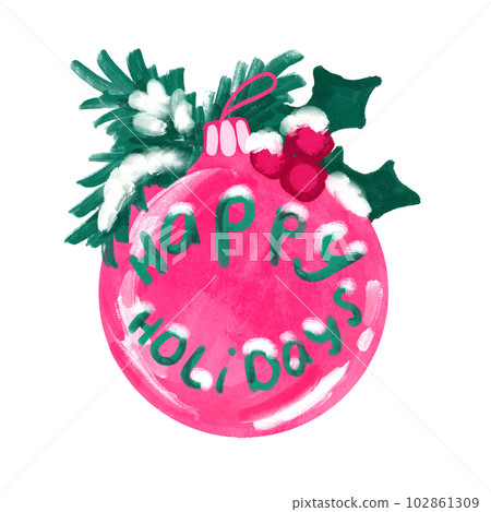 Hand drawn illustration christmas bauble ornament with green pine tree branches holly berries leaves. December happy holidays lettering words phrase decor with white snow background . Hand drawn illustration christmas bauble ornament with green pine tree branches holly berries leaves. December happy holidays lettering words phrase decor with white snow background . 102861309