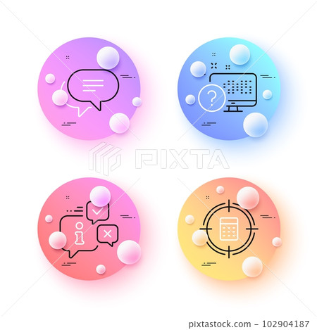 Text message, Info and Online quiz minimal line icons. 3d spheres or balls buttons. Calculator target icons. For web, application, printing. Chat bubble, Information chat, Web support. Audit. Vector 102904187