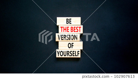 Motivational inspirational symbol. Concept words Be the best version of yourself on wooden block. Beautiful black table black background. Business motivational inspirational concept. Copy space. Motivational inspirational symbol. Concept words Be the best version of yourself on wooden block. Beautiful black table black background. Business motivational inspirational concept. Copy space. 102907613