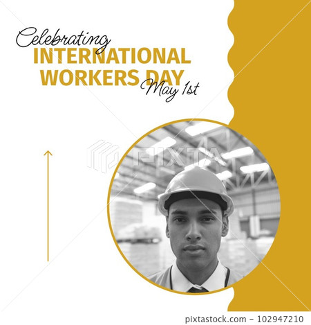 Celebrating international workers day, may 1st text and portrait of biracial man wearing hardhat Celebrating international workers day, may 1st text and portrait of biracial man wearing hardhat 102947210