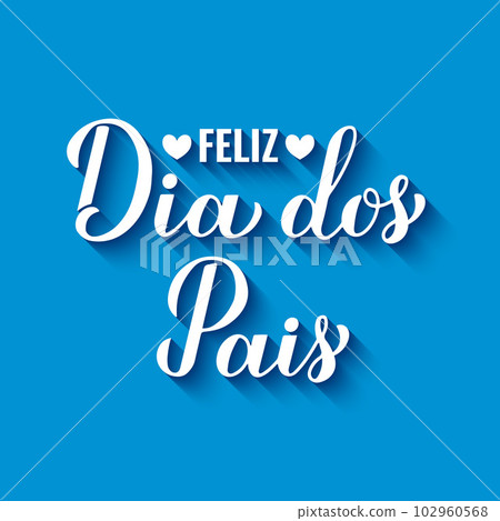 Feliz Dia dos Pais calligraphy hand lettering on blue background. Happy Fathers Day in Portuguese. Vector template for typography poster, banner, greeting card, postcard, etc 102960568