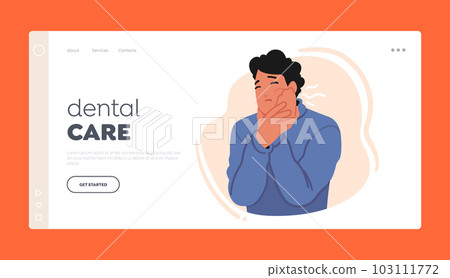 Dental Care Landing Page Template. Male Character Experience Sharp Throbbing Pain In Tooth, Accompanied By Sensitivity Dental Care Landing Page Template. Male Character Experience Sharp Throbbing Pain In Tooth, Accompanied By Sensitivity 103111772