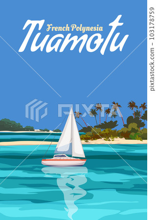 Tuamotu French Polynesia islands travel resort poster Tuamotu French Polynesia islands travel resort poster 103178759