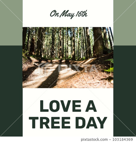Composite of on may 16th and love a tree day text over tranquil view of trees growing in forest 103184369