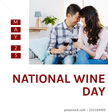 Composite of may 25 and national wine day text over asian couple with wineglasses sitting on sofa Composite of may 25 and national wine day text over asian couple with wineglasses sitting on sofa 103184409