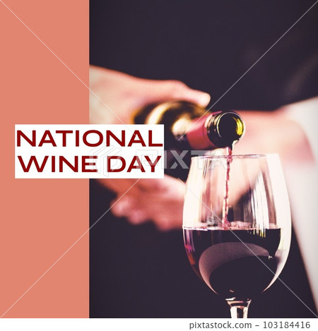 Composite of national wine day text over cropped hands of caucasian man pouring wineglass 103184416