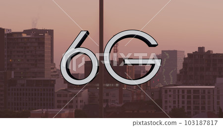 Image of 6g text over modern cityscape Image of 6g text over modern cityscape 103187817