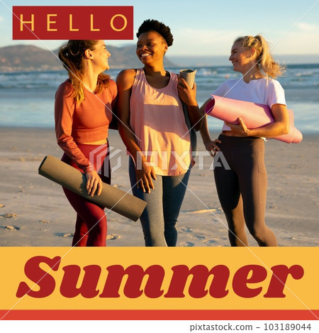 Composition of hello summer text over diverse female friends with yoga mats laughing on beach 103189044