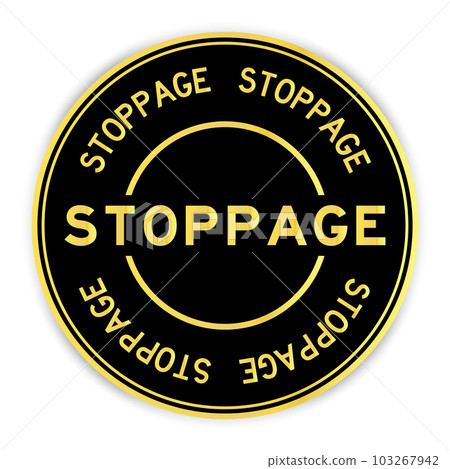 Black and gold color round label sticker with word stoppage on white background 103267942