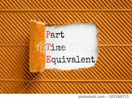 PTE Part time equivalent symbol. Concept words PTE Part time equivalent on white paper. Beautiful white table brown background. Business and PTE Part time equivalent concept. Copy space. PTE Part time equivalent symbol. Concept words PTE Part time equivalent on white paper. Beautiful white table brown background. Business and PTE Part time equivalent concept. Copy space. 103269725