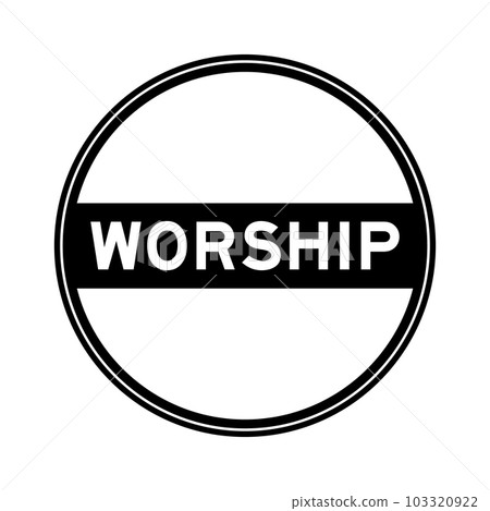 Black color round seal sticker in word worship on white background 103320922