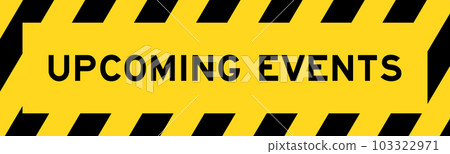 Yellow and black color with line striped label banner with word upcoming events 103322971