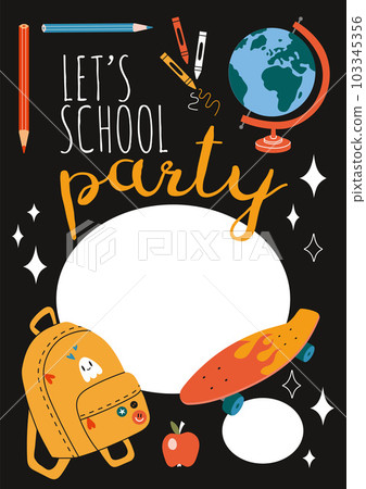Let's school party. Party Invitation Card Template with backpack, stationery and globe, cartoon style. Trendy modern vector illustration, hand drawn, flat Let's school party. Party Invitation Card Template with backpack, stationery and globe, cartoon style. Trendy modern vector illustration, hand drawn, flat 103345356