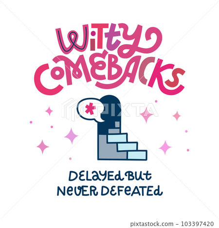 Witty Comebacks - Delayed But Never Defeated. Funny T shirt print about comedy and jokes you come up with too late. 103397420