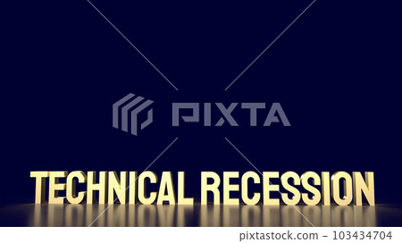 The  Technical Recession gold text for Business concept 3d rendering 103434704