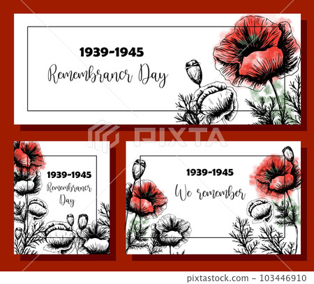 Remembrance day banner set. Poster about World War II 1939-1945. Red poppies are a symbol of memory and sorrow Remembrance day banner set. Poster about World War II 1939-1945. Red poppies are a symbol of memory and sorrow 103446910