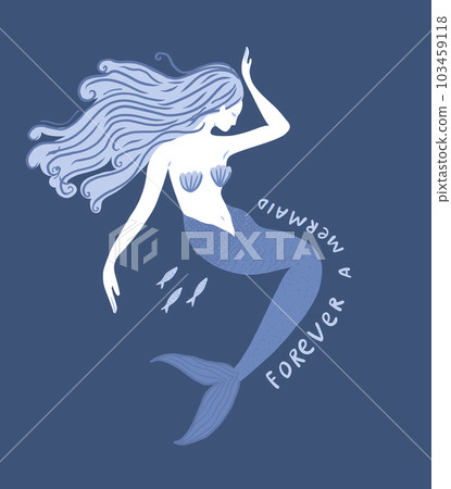 Blue mermaid illustration, woman with beautiful hair and tail. Sea summer print design, inspirational quote Forever a mermaid. Vector nautical art Blue mermaid illustration, woman with beautiful hair and tail. Sea summer print design, inspirational quote Forever a mermaid. Vector nautical art 103459118