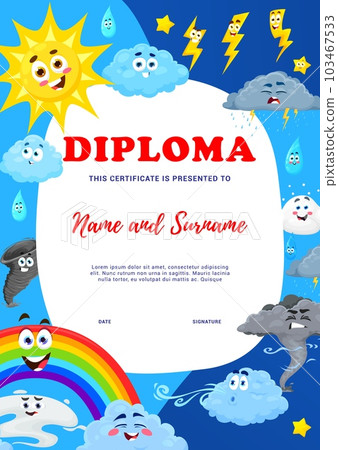 Kids diploma. Cartoon weather characters. Appreciation certificate, education vector award or graduation diploma with sun, cloud, rainbow, wind and fog, hurricane or tornado, lightning funny personage 103467533