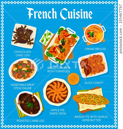 French cuisine menu page design. Creme brulee, chocolate cake log and baked chicken, duck confit, vegetable meat stew Daube and pie Tarte Tatin, roasted lamb leg, baguette with garlic herb butter 103467797