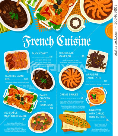 French cuisine meals menu template. Pie Tarte Tatin, duck confit and chocolate cake log, creme brulee, stew Daube and roasted lamb leg, baked chicken with tomatoes, baguette with garlic herb butter French cuisine meals menu template. Pie Tarte Tatin, duck confit and chocolate cake log, creme brulee, stew Daube and roasted lamb leg, baked chicken with tomatoes, baguette with garlic herb butter 103469805