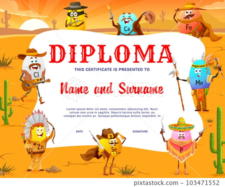 Kids diploma. Cartoon vector micronutrient and vitamin cowboy, ranger and bandit characters. Vector food supplement Ca, Fe, Mn, P, Se, Zn, Cl or I capsules personages in Wild West desert with cactuses 103471552