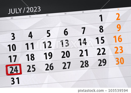 Calendar 2023, deadline, day, month, page, organizer, date, July, monday, number 24 Calendar 2023, deadline, day, month, page, organizer, date, July, monday, number 24 103539594