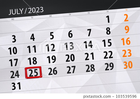 Calendar 2023, deadline, day, month, page, organizer, date, July, tuesday, number 25 Calendar 2023, deadline, day, month, page, organizer, date, July, tuesday, number 25 103539596