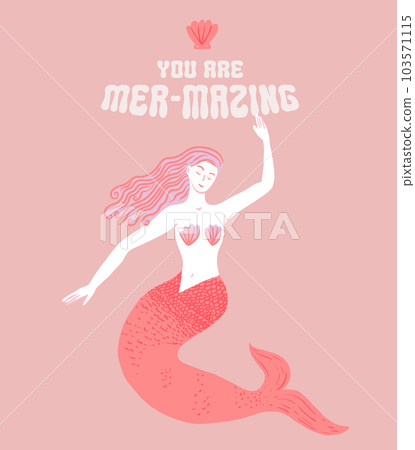 Mermaid illustration and typography quote. You are mer-mazing. Pink vector print design for apparel, greeting cards, t-shirt. Mermaid illustration and typography quote. You are mer-mazing. Pink vector print design for apparel, greeting cards, t-shirt. 103571115