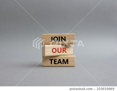 Join our team symbol. Wooden blocks with words Join our team. Beautiful grey background. Business and Join our team concept. Copy space. 103659969