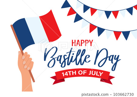 Happy Bastille Day. French National Day poster. Hand with the flag of France and lettering. Illustration, vector Happy Bastille Day. French National Day poster. Hand with the flag of France and lettering. Illustration, vector 103662730