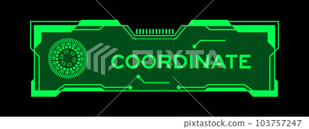 Green color of futuristic hud banner that have word coordinate on user interface screen on black background 103757247