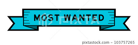 Ribbon label banner with word most wanted in blue color on white background Ribbon label banner with word most wanted in blue color on white background 103757265