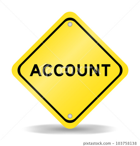 Yellow color transportation sign with word account on white background Yellow color transportation sign with word account on white background 103758138