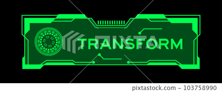 Green color of futuristic hud banner that have word transform on user interface screen on black background 103758990
