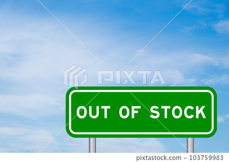 Green color transportation sign with word out of stock on blue sky with white cloud background 103759983