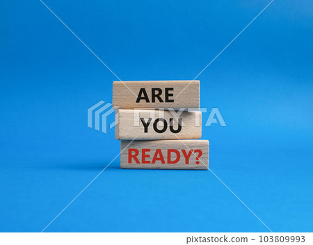 Are you ready symbol. Concept word Are you ready on wooden blocks. Beautiful blue background. Business and Are you ready concept. Copy space Are you ready symbol. Concept word Are you ready on wooden blocks. Beautiful blue background. Business and Are you ready concept. Copy space 103809993