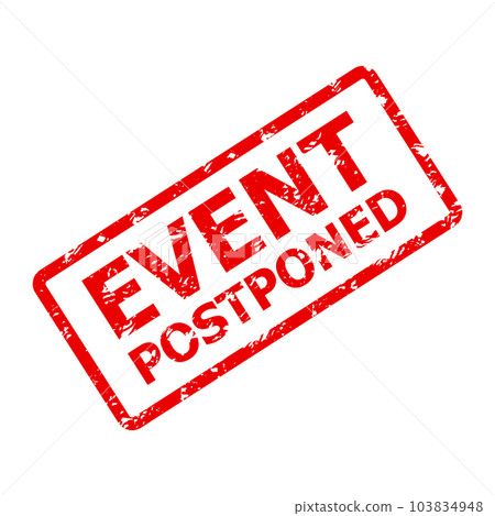 Event postponed rubber stamp, concert or party 103834948