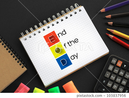EOD - End Of the Day acronym on notepad, business concept background EOD - End Of the Day acronym on notepad, business concept background 103837956